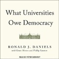 Cover: What Universities Owe Democracy - Tantor Audio