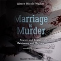 Cover: Marriage Is Murder - Tantor Audio