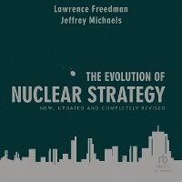 Enlarge image Cover: The Evolution of Nuclear Strategy: New, Updated and Completely Revised - Tantor Audio
