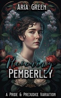 Cover: Rescuing Pemberley: A Pride and Prejudice Variation - Blue Flowers Press