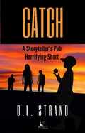 Cover: Catch (Storyteller's Pub Horrifying Shorts, #1) - Storyteller's Publishing