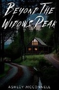 Cover: Beyond the Widow's Peak - Ashley McConnell