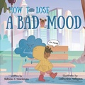 Cover: How To Lose A Bad Mood - Natalie Blackman Creates LLC