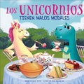 Cover: Los Unicornios Tienen Malos Modales (Unicorns Have Bad Manners) - Sunbird Books