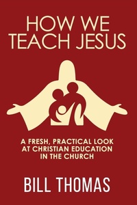 Enlarge image Cover: How We Teach Jesus - CSS Publishing Company