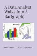 Cover: A Data Analyst Walks Into a Bar(graph) - Lulu.com