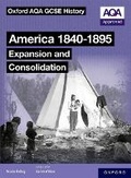 Cover: Oxford AQA GCSE History (9-1): America 1840-1895: Expansion and Consolidation Student Book - Oxford University Press