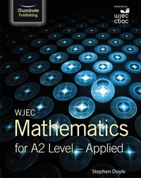 Enlarge image Cover: WJEC Mathematics for A2 Level: Applied - Illuminate Publishing