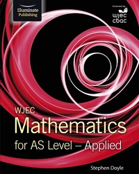 Enlarge image Cover: WJEC Mathematics for AS Level: Applied - Illuminate Publishing