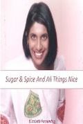 Cover: "Sugar and Spice and All Things Nice" - Lulu.com