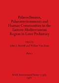 Cover: Palaeoclimates, Palaeoenvironments and Human Communities in the Eastern Mediterranean Region in Later Prehistory, Part i - British Archaeological Reports Oxford Ltd