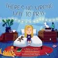 Cover: There's No Wrong Way to Pray - Fortress Press