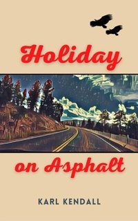 Abbildung von: Holiday on Asphalt - Karl Kendall