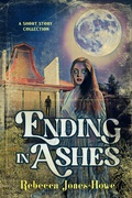 Cover: Ending in Ashes: A Short Story Collection - Quill & Crow Publishing House