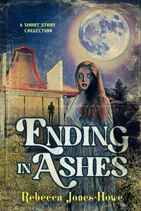 Enlarge image Cover: Ending in Ashes: A Short Story Collection - Quill & Crow Publishing House