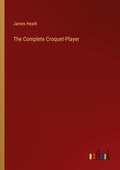 Cover: The Complete Croquet-Player - Outlook Verlag