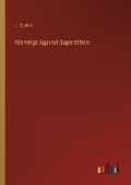 Cover: Warnings Against Superstition - Outlook Verlag