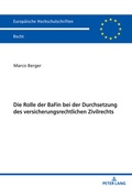 Abbildung von: Die Rolle der BaFin bei der Durchsetzung des versicherungsrechtlichen Zivilrechts - Peter Lang Verlag