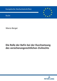 Abbildung von: Die Rolle der BaFin bei der Durchsetzung des versicherungsrechtlichen Zivilrechts - Peter Lang Verlag
