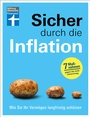Cover: Sicher durch die Inflation - mit 7 hilfreichen Maßnahmen gegen die Geldentwertung - Checklisten und Finanztipps zur Risikominimierung - Stiftung Warentest