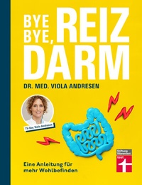 Abbildung von: Bye Bye, Reizdarm - Beschwerden wie Bauchschmerzen, Blähbauch, Durchfall usw. gehören der Vergangenheit an - mit nützlichen Erklärungen, Therapien und Rezepten - Stiftung Warentest