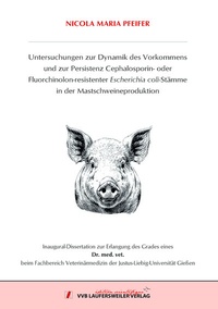 Abbildung von: Untersuchungen zur Dynamik des Vorkommens und zur Persistenz Cephalosporin- oder Fluorchinolon-resistenter Escherichia coli-Stämme in der Mastschweineproduktion - VVB Laufersweiler Verlag