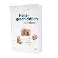 Cover: Heilsgeschichtlich denken - Christliche Schriftenverbreitung e.V., Abt. Verlag