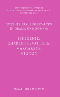 Abbildung von: Goethes Frauengestalten in Drama und Roman: - Stekovics, J