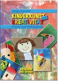 Cover: Kinderkunst und Kreativit&auml;t - spielen und lernen