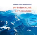 Cover: Die heilende Kraft der Achtsamkeit - Arbor