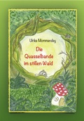 Cover: Die Quasselbande im stillen Wald - f&uuml;nfrabenVERLAG