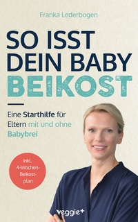 Abbildung von: So isst dein Baby Beikost - Studienscheiss