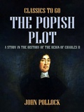 Cover: The Popish Plot A Study in the History of the Reign of Charles II - OTB eBook publishing