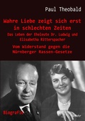 Cover: Wahre Liebe zeigt sich erst in schlechten Zeiten - Das Leben der Eheleute Dr. Ludwig und Elisabetha Ritterspacher - Vom Widerstand gegen die N&uuml;rnberger Rassen-Gesetze - Verlag DeBehr