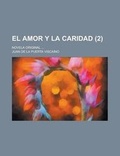 Cover: El Amor y La Caridad; Novela Original ... (2) - Rarebooksclub.com