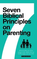 Cover: 7 Biblical Principles on Parenting: What the Bible says about Raising Godly Children that are Healthy, Happy, and Successful (Marriage & Parenting Collection) - The Book Cot