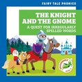 Cover: The Knight and the Gnome: A Quest for Irregularly Spelled Words - Grasshopper Books
