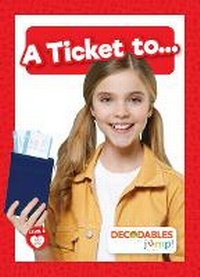 Enlarge image Cover: A Ticket To... - Decodables by Jump!