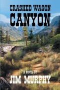 Cover: Crashed Wagon Canyon - Covenant Books, Inc.