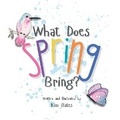 Cover: What Does Spring Bring? - Gravel Road Whimsy Press