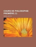 Cover: Cours de Philosophie Premiere (1) - Rarebooksclub.com
