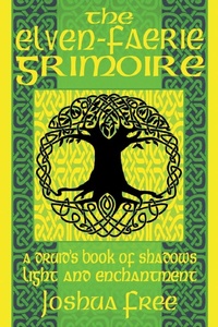 Abbildung von: The Elven-Faerie Grimoire - Joshua Free