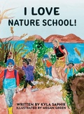 Cover: I Love Nature School - Kyla Saphir Books