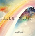 Cover: Where Do We Go After We Die? - Badgerbooks