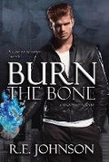 Cover: Burn the Bone - Re Johnson Books
