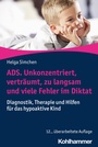 Cover: ADS. Unkonzentriert, verträumt, zu langsam und viele Fehler im Diktat - Kohlhammer