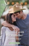Cover: Reunited with the Rancher - Harlequin Heartwarming Larger Print