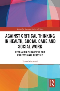 Abbildung von: Against Critical Thinking in Health, Social Care and Social Work - Routledge