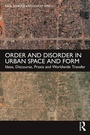 Cover: Order and Disorder in Urban Space and Form - Routledge