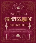 Cover: The Unofficial Princess Bride Cookbook - becker&mayer! books